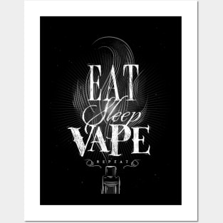 Eat, sleep, vape ... repeat Posters and Art